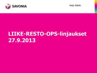 liike resto ops linjaukset 27 9 2013