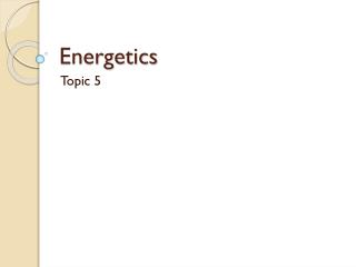 Energetics