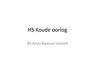 h5 koude oorlog