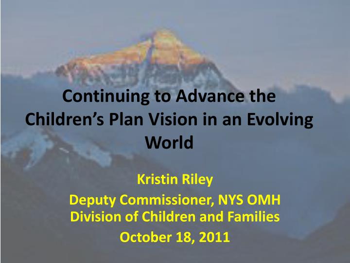 continuing to advance the children s plan vision in an evolving world
