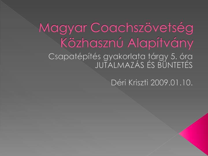 magyar coachsz vets g k zhaszn alap tv ny