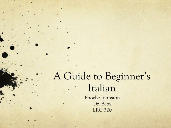 a guide to beginner s italian