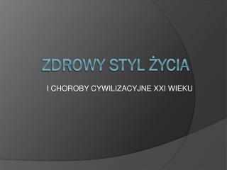 i choroby cywilizacyjne xxi wieku
