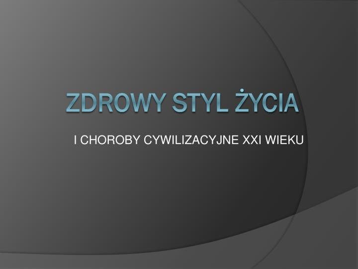 i choroby cywilizacyjne xxi wieku