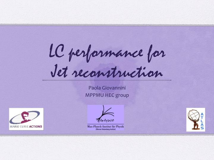 lc performance for jet reconstruction