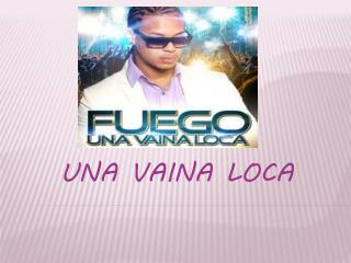 una vaina loca