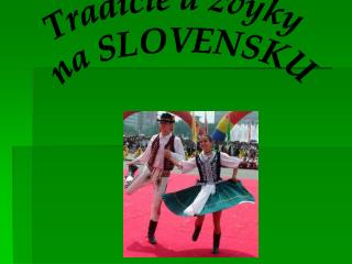 Tradície a zvyky na SLOVENSKU