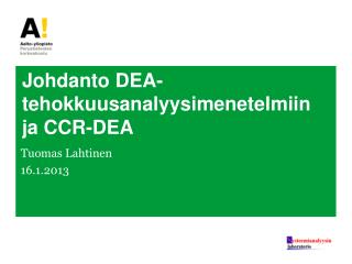 Johdanto DEA-tehokkuusanalyysimenetelmiin ja CCR-DEA