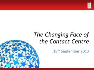 The Changing Face of the Contact Centre