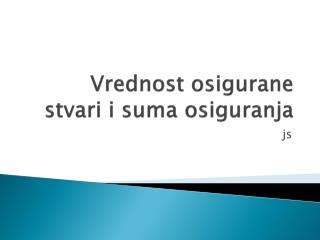 vrednost osigurane stvari i suma osiguranja
