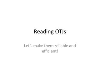 Reading OTJs
