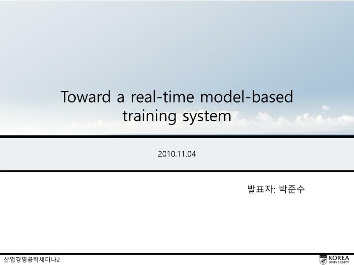 toward a real time model based training system