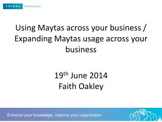Using Maytas across your business / Expanding Maytas usage across your business