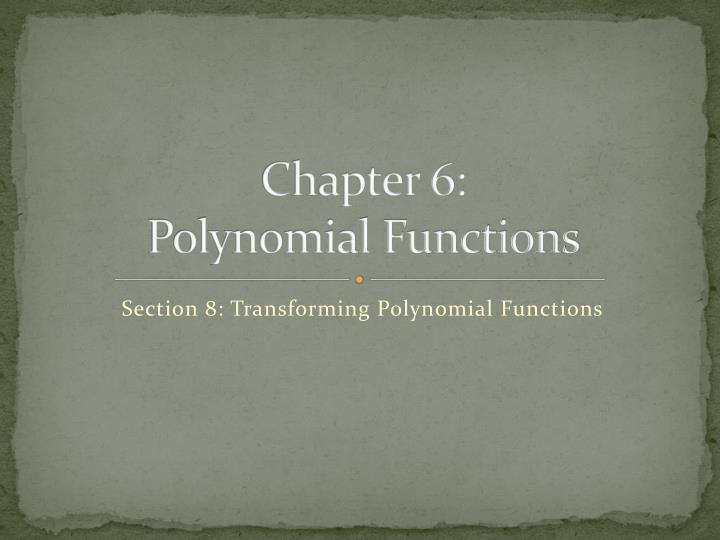chapter 6 polynomial functions
