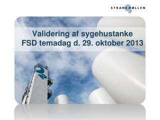validering af sygehustanke fsd temadag d 29 oktober 2013