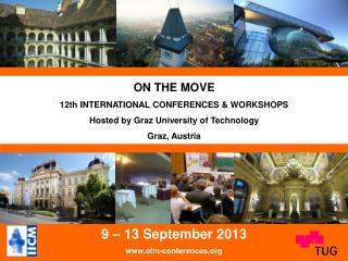 ON THE MOVE 12th INTERNATIONAL CONFERENCES &amp; WORKSHOPS Hosted by Graz University of Technology
