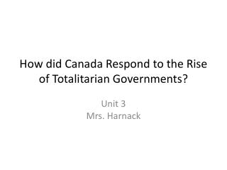 How did Canada R espond to the Rise of Totalitarian Governments ?