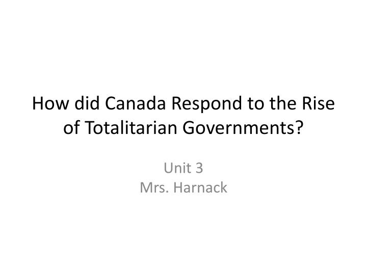 how did canada r espond to the rise of totalitarian governments