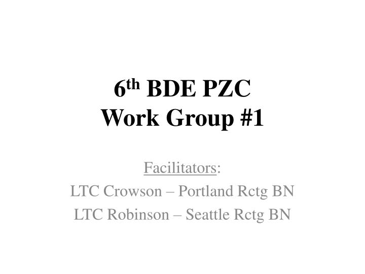 6 th bde pzc work group 1