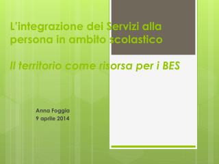 l integrazione dei servizi alla persona in ambito scolastico il territorio come risorsa per i bes