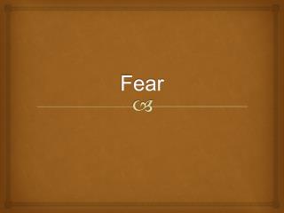 Fear