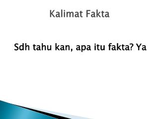 kalimat fakta