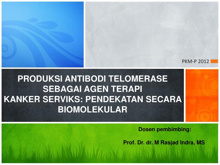 produksi antibodi telomerase sebagai agen terapi kanker serviks pendekatan secara bio molekul a r