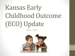 Kansas Early Childhood Outcome (ECO) Update