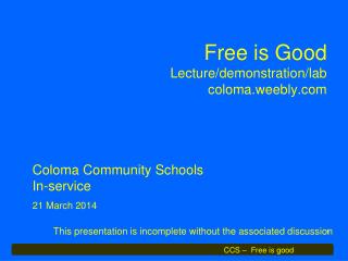 Free is Good Lecture/demonstration/lab coloma.weebly