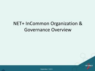 NET+ InCommon Organization &amp; Governance Overview