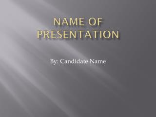 Name of Presentation