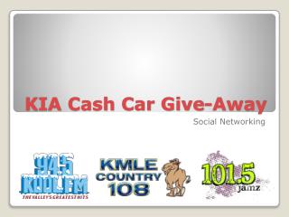 KIA Cash Car Give-Away