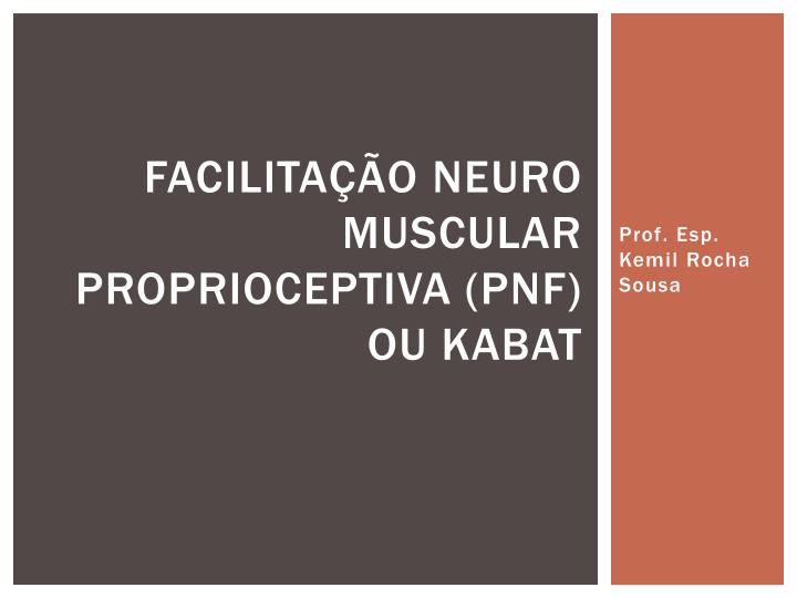 facilita o neuro muscular proprioceptiva pnf ou kabat