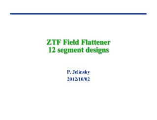 ZTF Field Flattener 12 segment designs