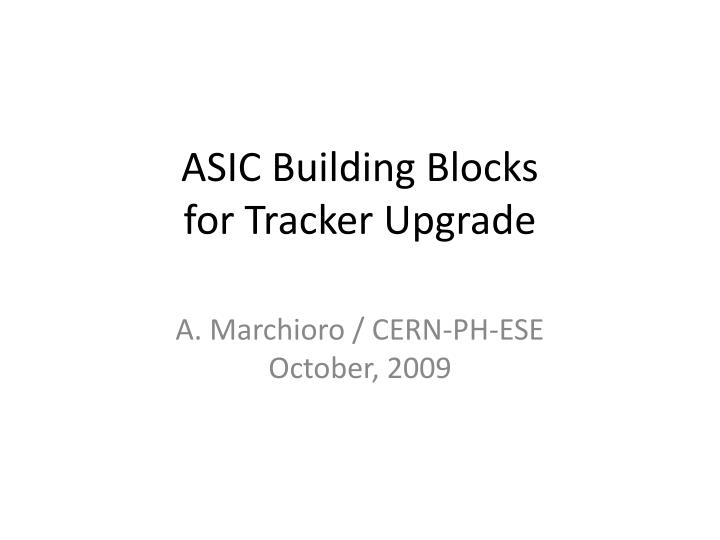 asic building blocks for tracker upgrade