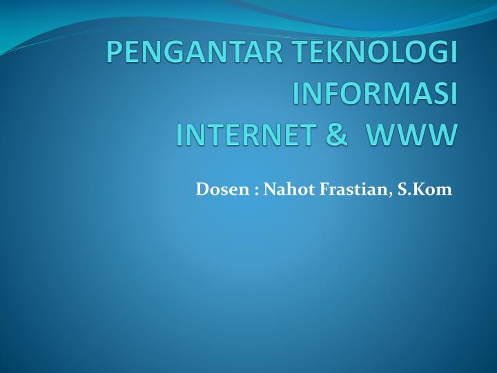pengantar teknologi informasi internet www