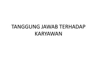 tanggung jawab terhadap karyawan