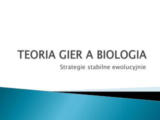 TEORIA GIER A BIOLOGIA