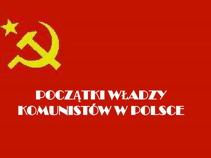 pocz tki w adzy komunist w w polsce