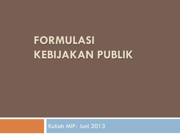 formulasi kebijakan publik