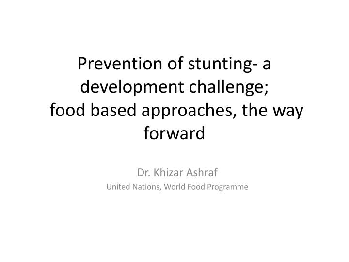 prevention of stunting a development challenge food based approaches the way forward