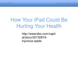 How Your iPad Could Be Hurting Your Health