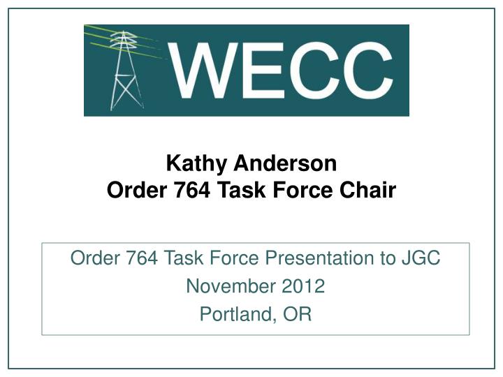 kathy anderson order 764 task force chair