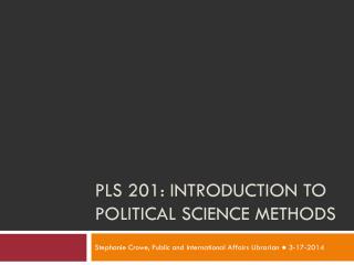 PLS 201: Introduction to Political Science Methods