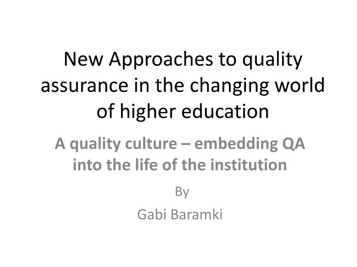 new approaches to quality assurance in the changing world of higher education