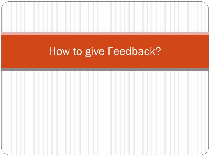 how to give feedback