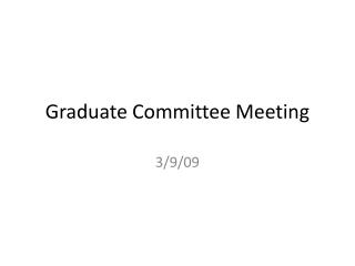 Graduate Committee Meeting