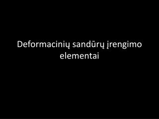 deformacini sand r rengimo elementai