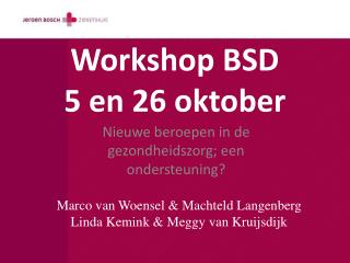 workshop bsd 5 en 26 oktober