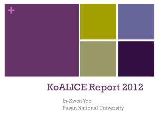 KoALICE Report 2012